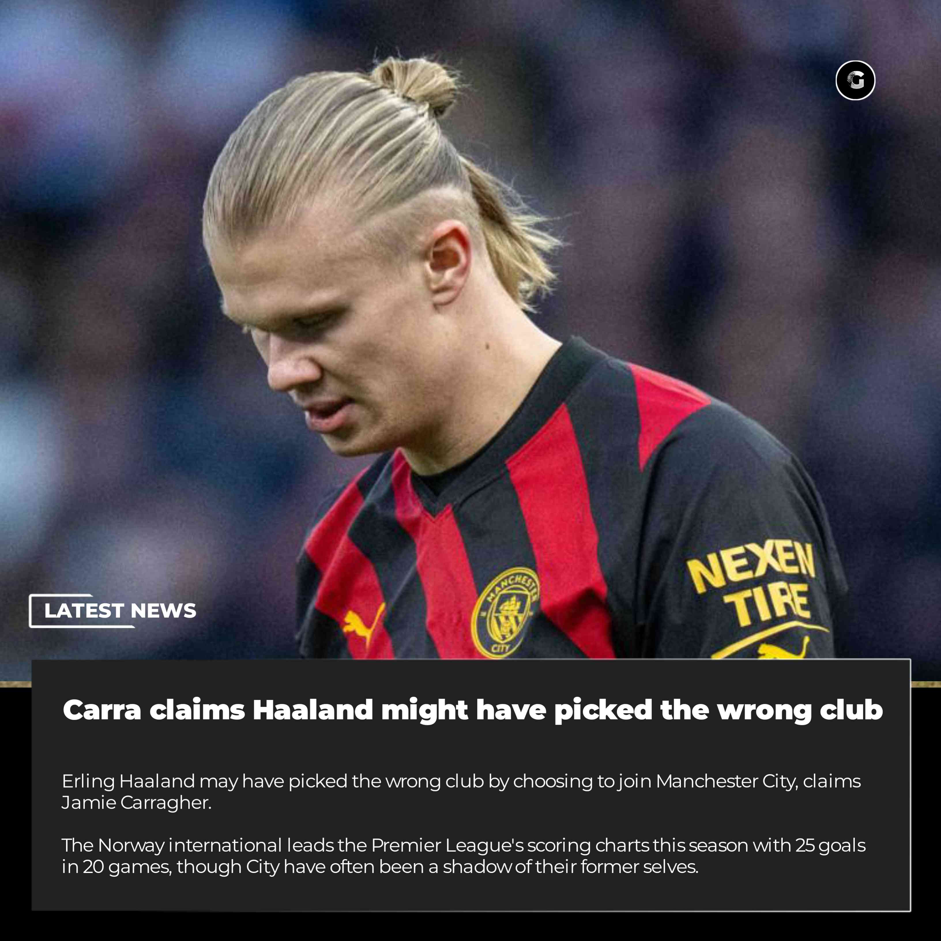 Carra claims Haaland might have picked the wrong club | MirrorLog